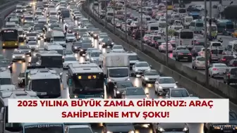 2025 Yılına Büyük Zamla Giriyoruz: Araç Sahiplerine MTV Şoku!