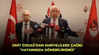 Ümit Özdağ'dan Suriyelilere Çağrı: "Vatanınıza Dönebilirsiniz"