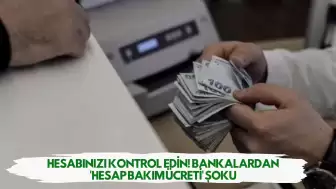 Hesabınızı Kontrol Edin! Bankalardan 'Hesap Bakım Ücreti' Şoku