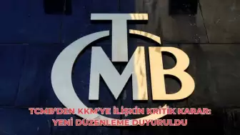 TCMB’den KKM’ye İlişkin Kritik Karar: Yeni Düzenleme Duyuruldu