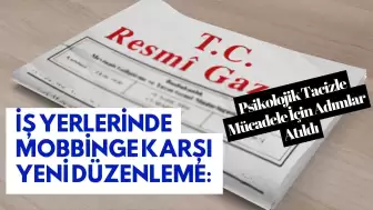 İş Yerlerinde Mobbinge Karşı Yeni Düzenleme: Psikolojik Tacizle Mücadele İçin Adımlar Atıldı