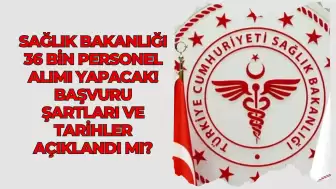 Sağlık Bakanlığı 36 Bin Personel Alımı Yapacak! Başvuru Şartları ve Tarihler Açıklandı mı?