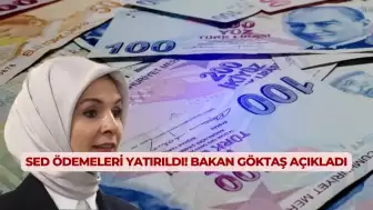 SED Ödemeleri Yatırıldı! Bakan Göktaş Açıkladı