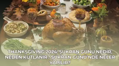 Thanksgiving 2024: Şükran Günü Nedir, Neden Kutlanır? Şükran Günü’nde Neler Yapılır?