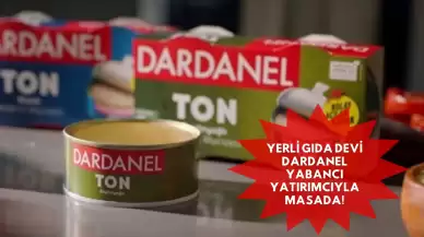 Yerli Gıda Devi Dardanel Yabancı Yatırımcıyla Masada!