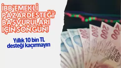 İBB 'Emekli Pazar Desteği' başvuruları için son gün! Yıllık 10 bin TL Desteği Kaçırmayın