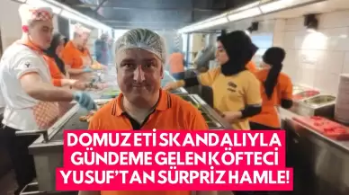 Domuz Eti Skandalıyla Gündeme Gelen Köfteci Yusuf’tan Sürpriz Hamle!