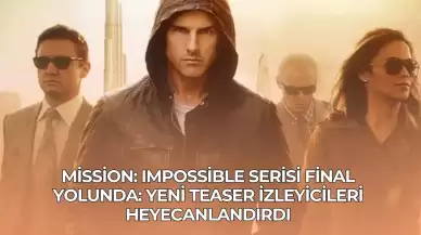 Mission: Impossible Serisi Final Yolunda: Yeni Teaser İzleyicileri Heyecanlandırdı