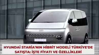 Hyundai Staria'nın Hibrit Modeli Türkiye'de Satışta: İşte Fiyatı ve Özellikleri