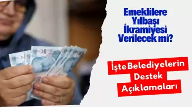 Emeklilere Yılbaşı İkramiyesi Verilecek mi? İşte Belediyelerin Destek Açıklamaları