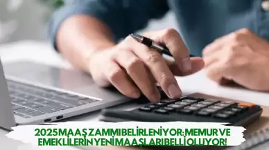 2025 Maaş Zammı Belirleniyor: Memur ve Emeklilerin Yeni Maaşları Belli Oluyor!