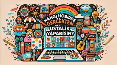 Hangi Hobide Gerçekten Ustalık Yapabilirsin? Hemen Test Et ve Keşfet!