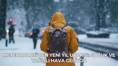 Meteoroloji’den Yeni Yıl Uyarısı: Soğuk ve Yağışlı Hava Geliyor