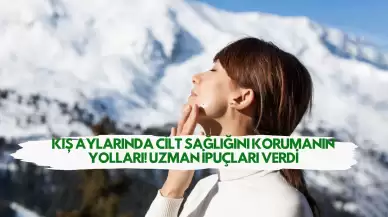 Kış Aylarında Cilt Sağlığını Korumanın Yolları! Uzman İpuçları Verdi