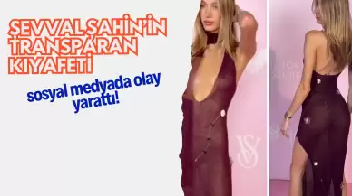 Şevval Şahin’in transparan kıyafeti sosyal medyada olay yarattı!