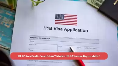 H1-B Vizesi Nedir, Nasıl Alınır? Kimler H1-B Vizesine Başvurabilir?