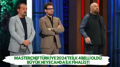 MasterChef Türkiye 2024'te İlk 4 Belli Oldu: Büyük Heyecanda İlk Finalist!