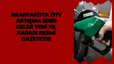 Akaryakıtta ÖTV Artışına Sınır Geldi! Yeni Yıl Kararı Resmi Gazete'de