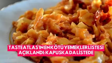 TasteAtlas'ın En Kötü Yemekler Listesi Açıklandı: Kapuska da Listede