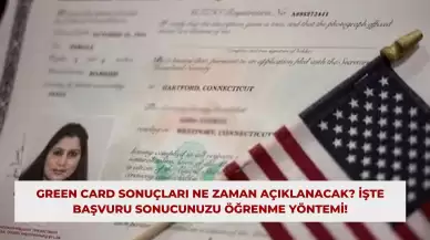 Green Card Sonuçları Ne Zaman Açıklanacak? İşte Başvuru Sonucunuzu Öğrenme Yöntemi!