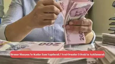 Memur Maaşına Ne Kadar Zam Yapılacak? Yeni Oranlar 3 Ocak'ta Açıklanacak