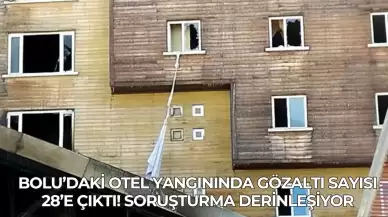 Bolu’daki Otel Yangınında Gözaltı Sayısı 28’e Çıktı! Soruşturma Derinleşiyor