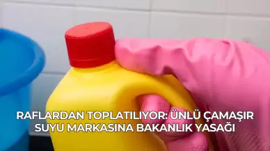 Raflardan Toplatılıyor: Ünlü Çamaşır Suyu Markasına Bakanlık Yasağı