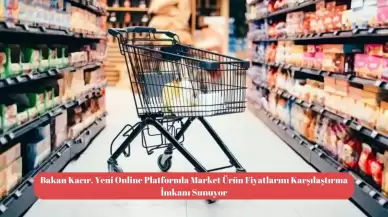 Bakan Kacır, Yeni Online Platformla Market Ürün Fiyatlarını Karşılaştırma İmkanı Sunuyor