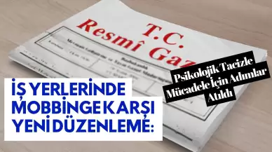 İş Yerlerinde Mobbinge Karşı Yeni Düzenleme: Psikolojik Tacizle Mücadele İçin Adımlar Atıldı