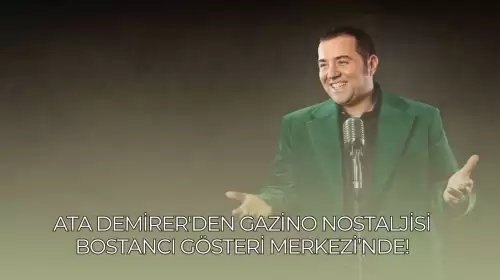 Ata Demirer'den Gazino Nostaljisi Bostancı Gösteri Merkezi’nde!