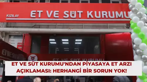 Et ve Süt Kurumu'ndan Piyasaya Et Arzı Açıklaması: Herhangi Bir Sorun Yok!