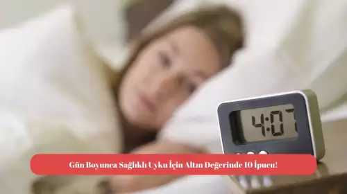 Gün Boyunca Sağlıklı Uyku İçin Altın Değerinde 10 İpucu!