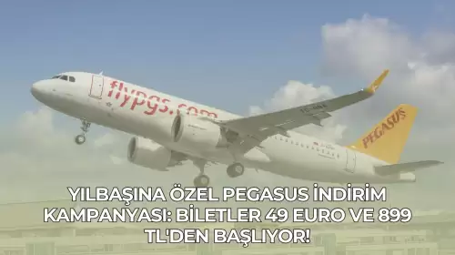 Yılbaşına Özel Pegasus İndirim Kampanyası: Biletler 49 Euro ve 899 TL'den Başlıyor!