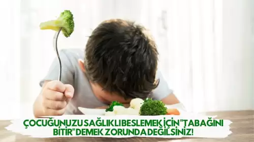 Çocuğunuzu Sağlıklı Beslemek İçin "Tabağını Bitir" Demek Zorunda Değilsiniz!