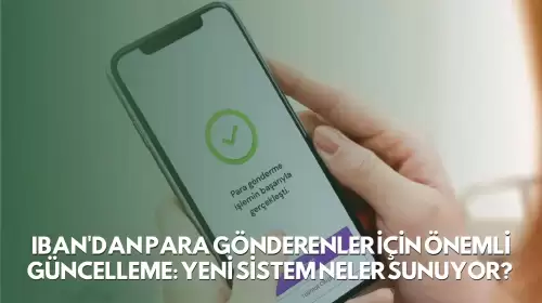 IBAN'dan Para Gönderenler İçin Önemli Güncelleme: Yeni Sistem Neler Sunuyor?