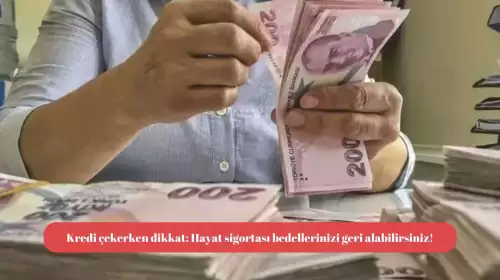 Kredi Çekerken Dikkat: Hayat Sigortası Bedellerinizi Geri Alabilirsiniz!