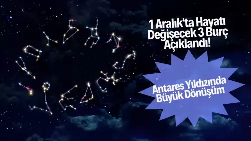 1 Aralık'ta Hayatı Değişecek 3 Burç Açıklandı! Antares Yıldızında Büyük Dönüşüm