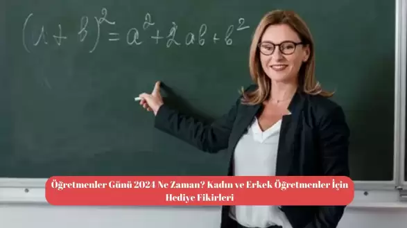 Öğretmenler Günü 2024 Ne Zaman? Kadın ve Erkek Öğretmenler İçin Hediye Fikirleri