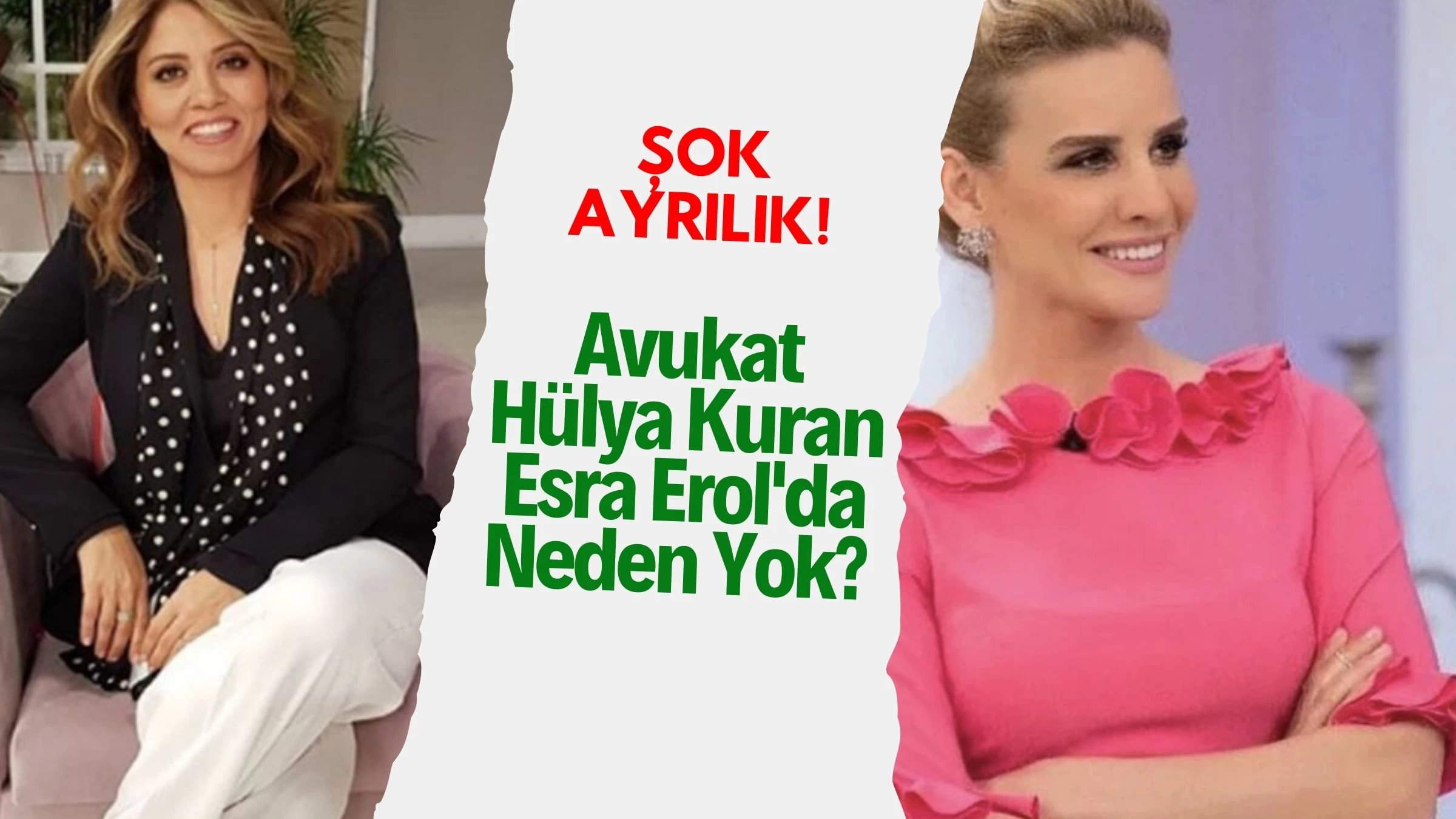 Şok Ayrılık! Avukat Hülya Kuran Esra Erol'da Neden Yok? İşte Merak Edilen Gerçek