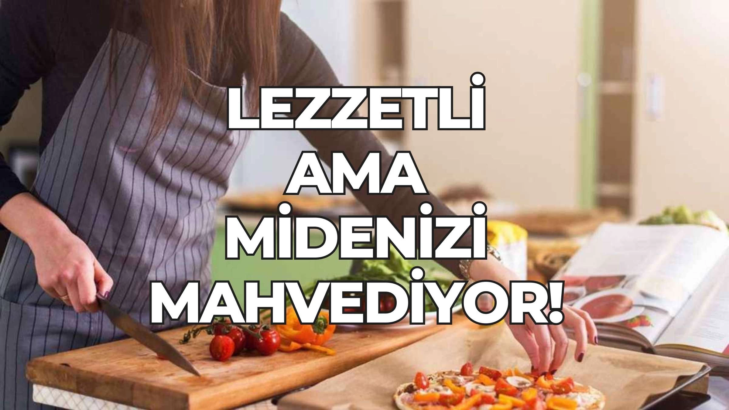 Mideniz Bu Besinler Yüzünden Ağrıyor! Lezzetli Ama Mideye Zararlı Gıdalar