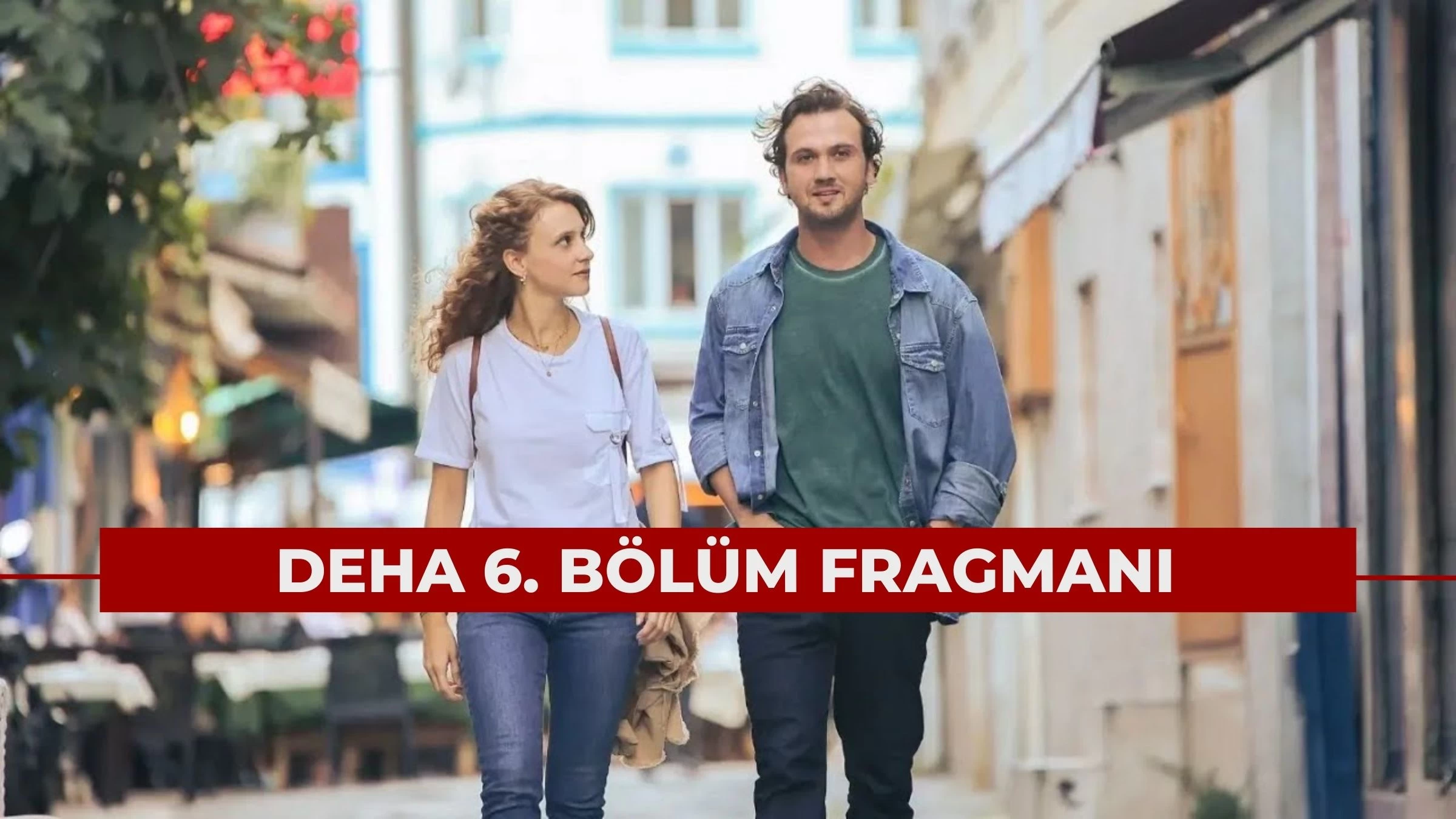 Deha 6. Bölüm Fragmanı Yayınlandı mı?