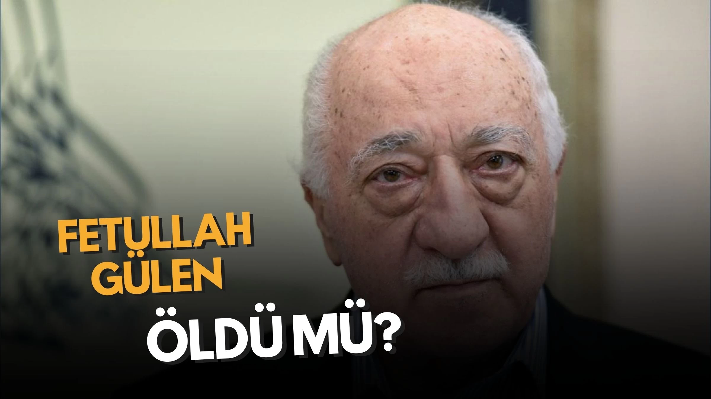 Fethullah Gülen’in Hayatını Kaybettiği Duyuruldu!