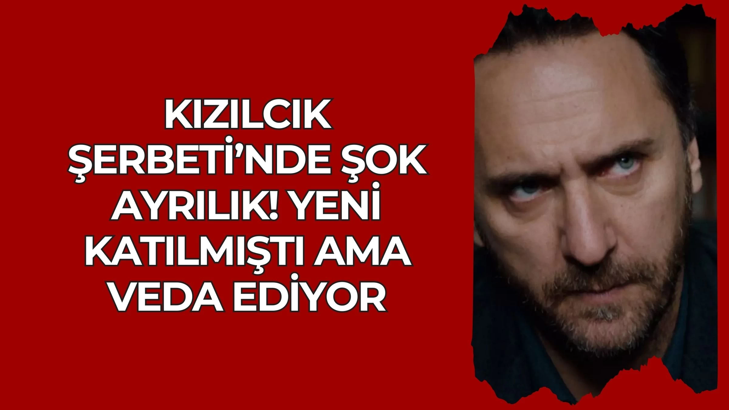 Kızılcık Şerbeti’nde Şok Ayrılık! Yeni Katılmıştı Ama Veda Ediyor