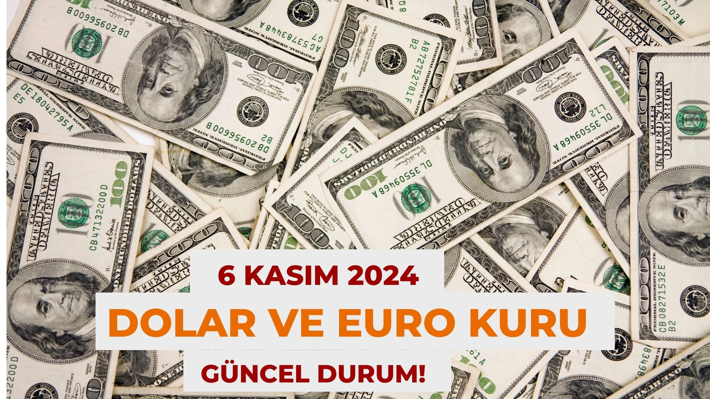 6 Kasım 2024 Dolar ve Euro Kuru Güncel Durum!