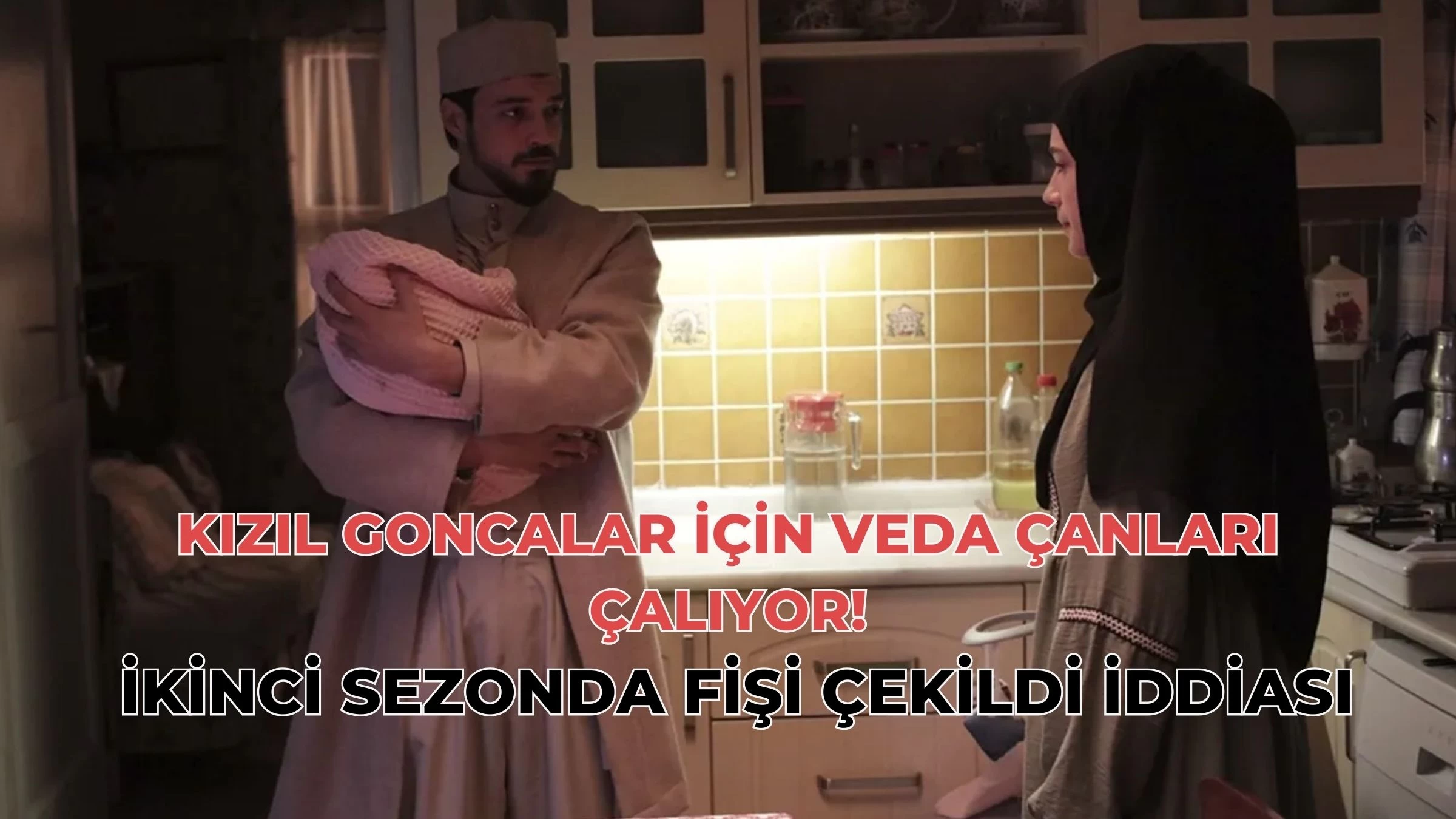 Kızıl Goncalar İçin Veda Çanları Çalıyor! İkinci Sezonda Fişi Çekildi İddiası