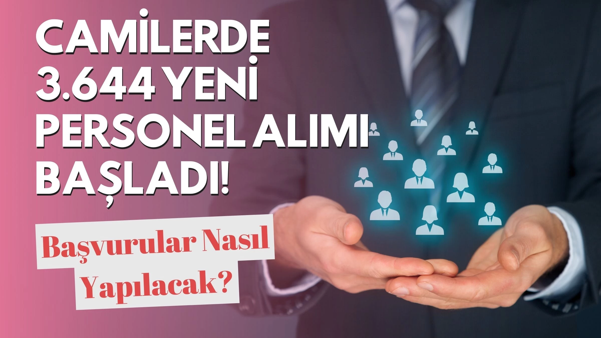 Camilerde 3.644 Yeni Personel Alımı Başladı! Başvurular Nasıl Yapılacak?