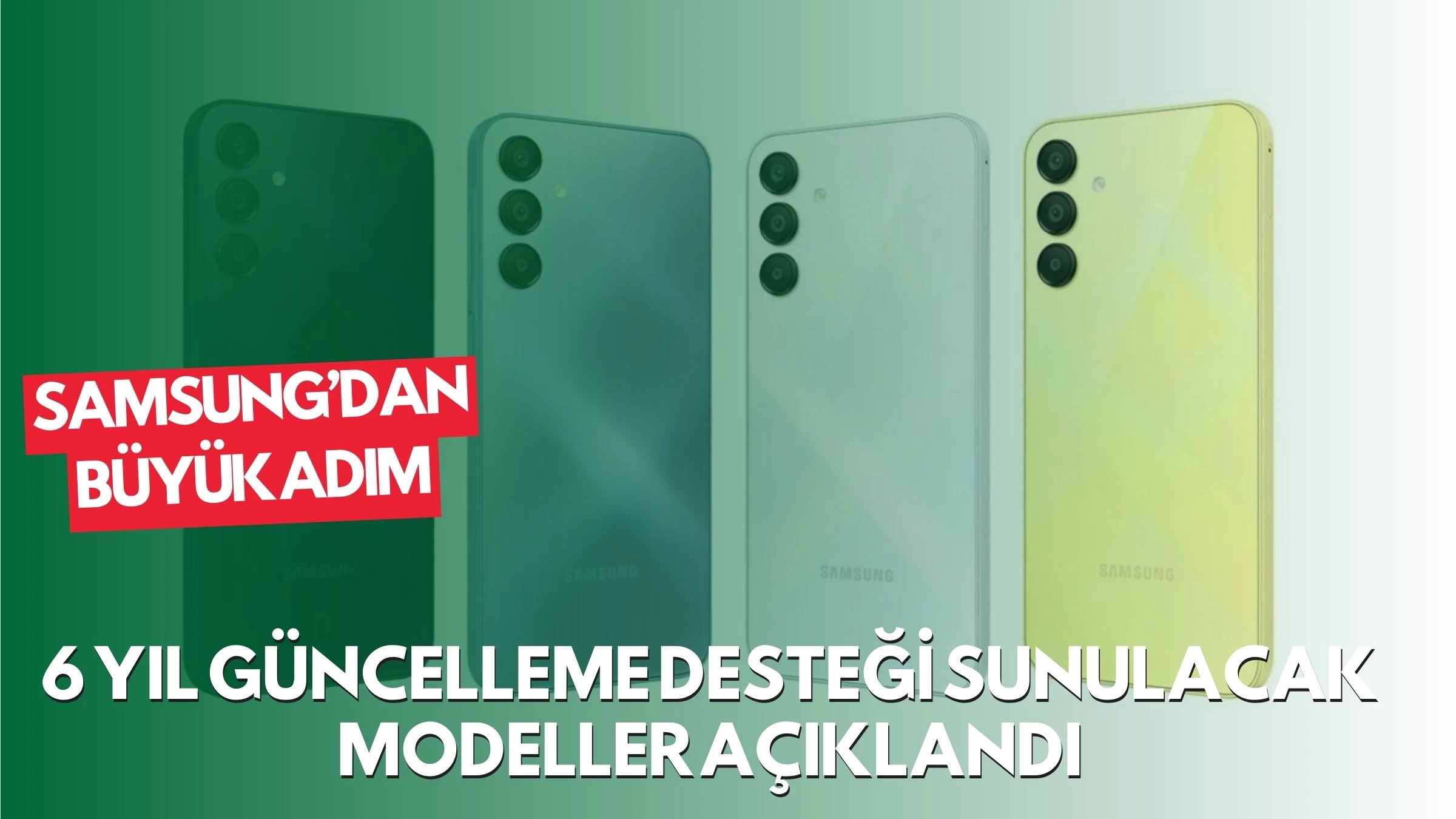 Samsung’dan Büyük Adım: 6 Yıl Güncelleme Desteği Sunulacak Modeller Açıklandı