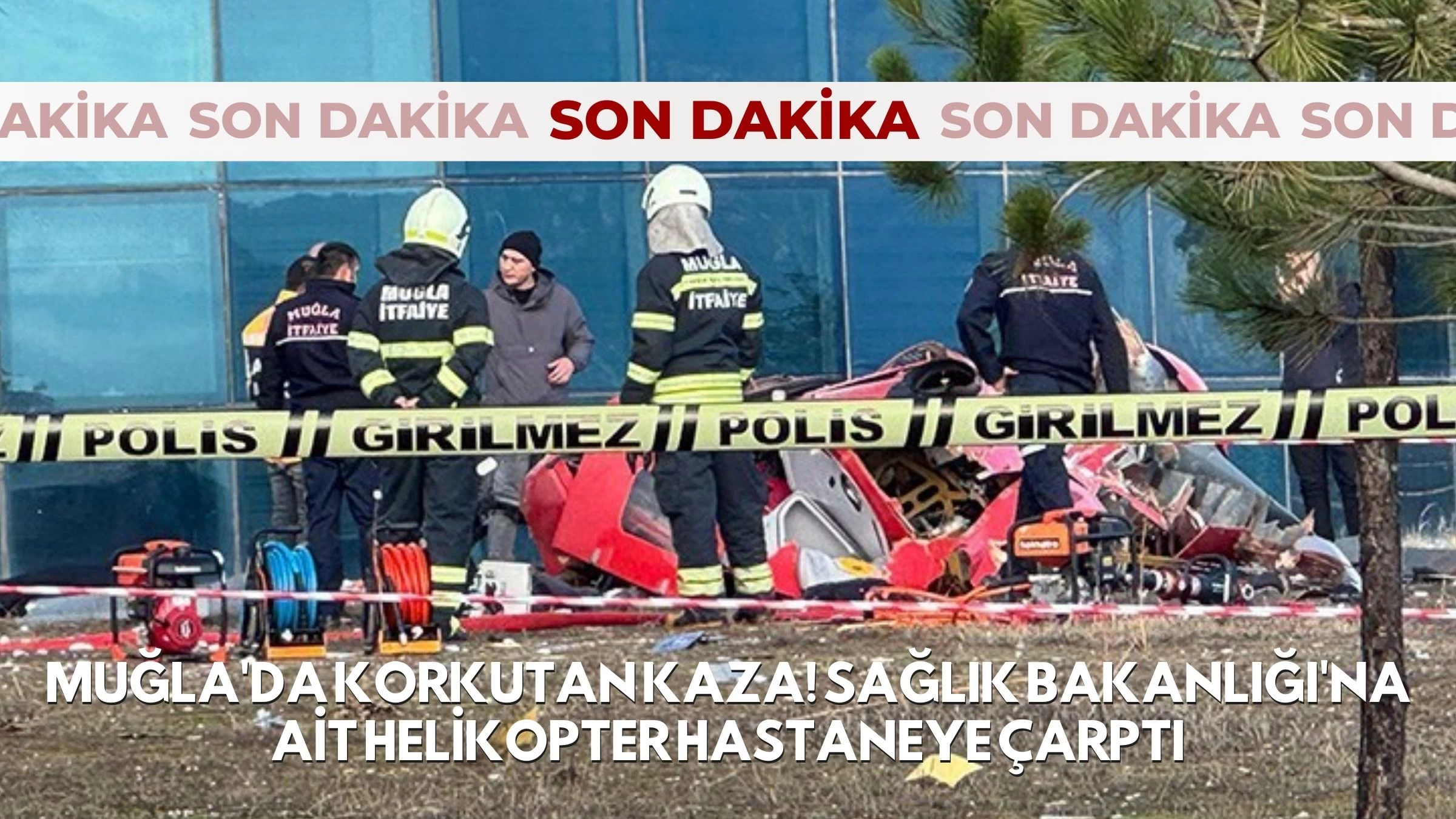 Muğla'da Korkutan Kaza! Sağlık Bakanlığı'na Ait Helikopter Hastaneye Çarptı