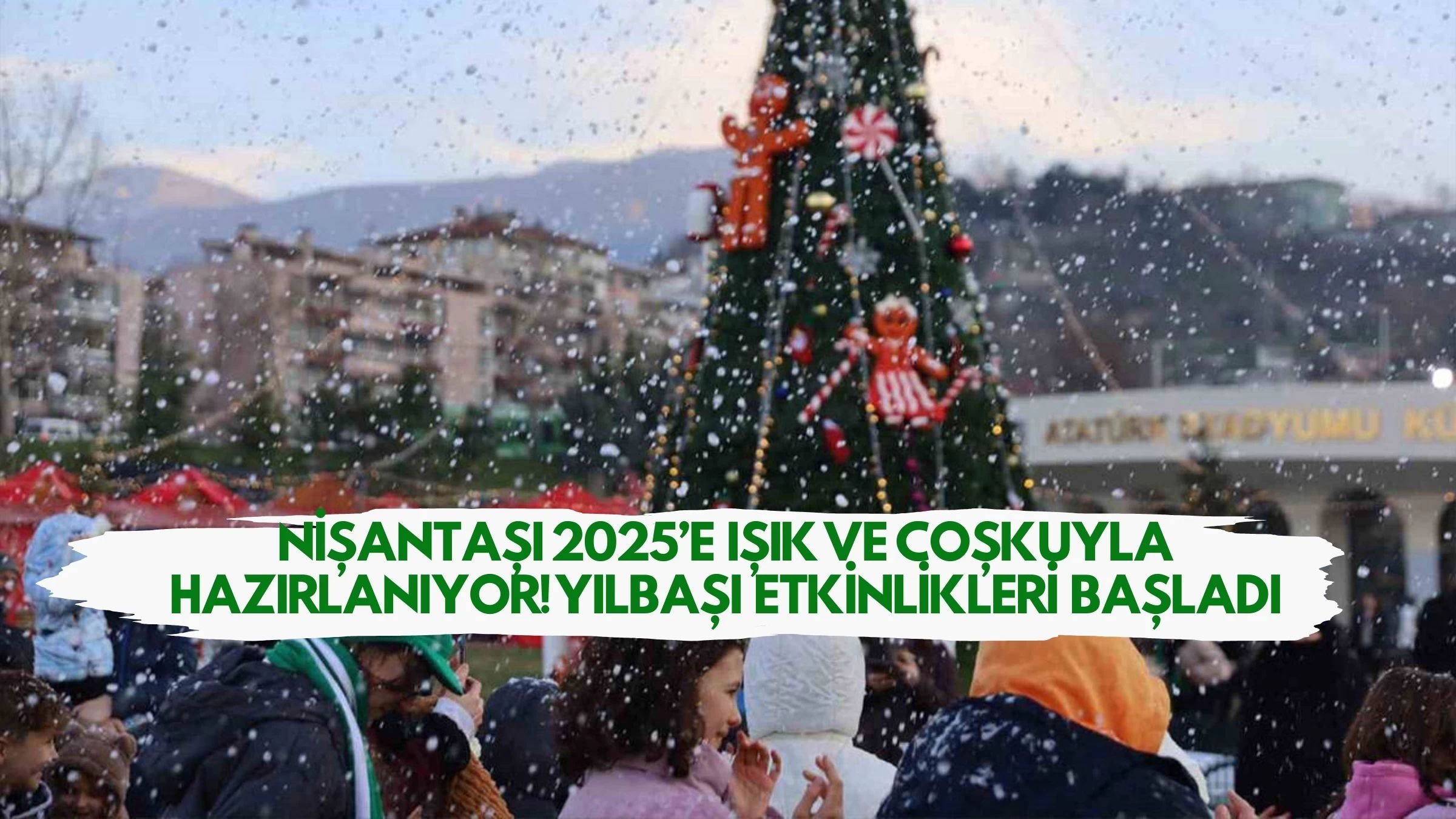 Nişantaşı 2025’e Işık ve Coşkuyla Hazırlanıyor! Yılbaşı Etkinlikleri Başladı