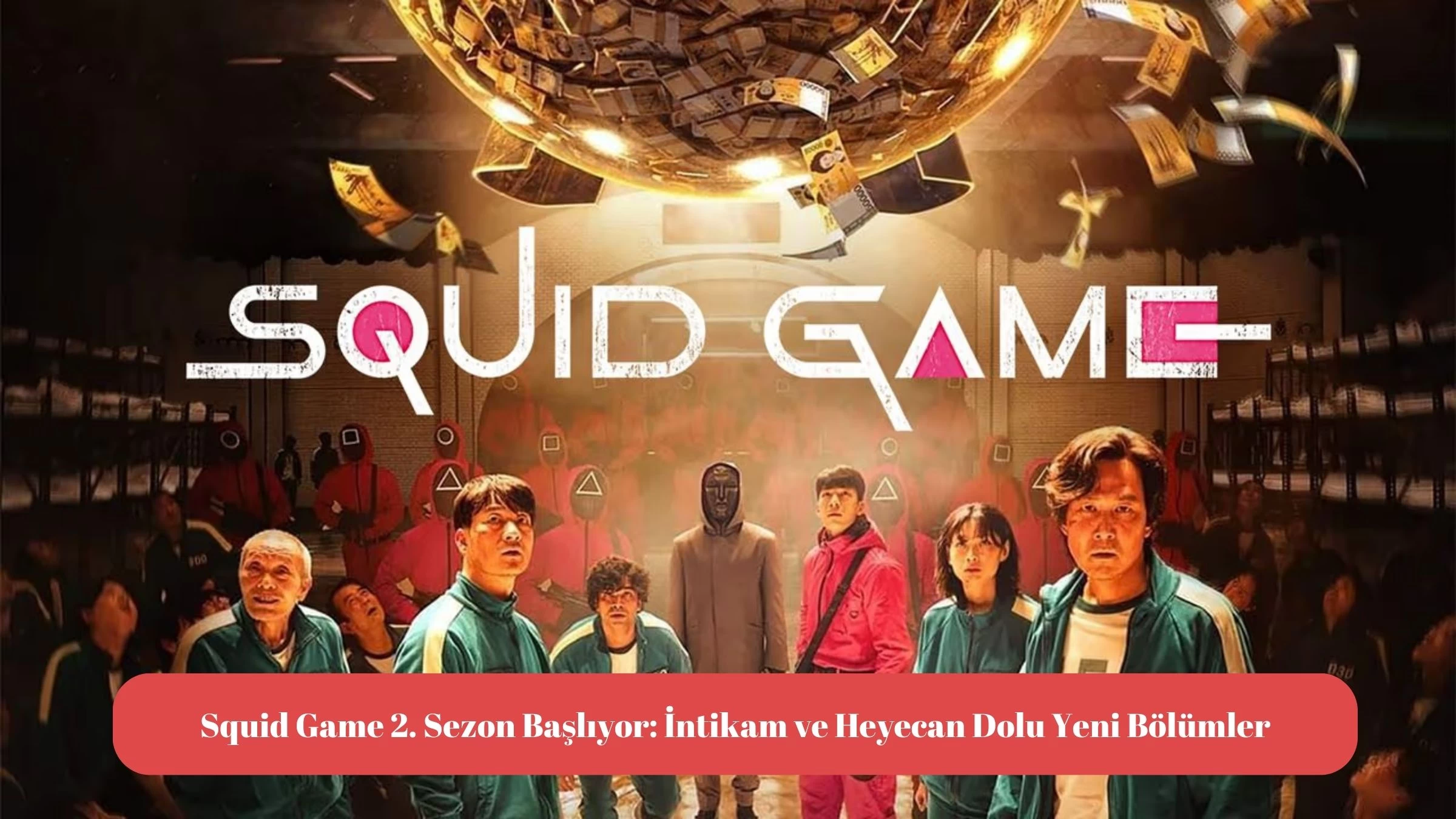 Squid Game 2. Sezon Başlıyor: İntikam ve Heyecan Dolu Yeni Bölümler